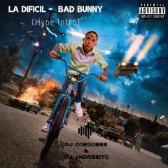 La Difícil - Bad Bunny (Reggaeton En Lo Oscuro Hype Intro Mashup - Dj Cordobés & Dj Andresito)
