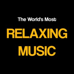World's Most Relaxing Music