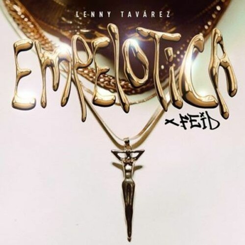 Lenny Tavarez, Feid - Empelotica (Dimelo Isi Extended) [FREE DOWNLOAD]