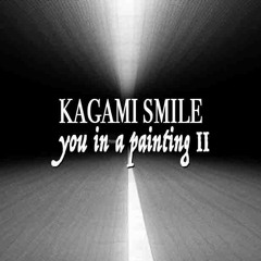 PREMIER: KAGAMI Smile - You in A Painting II [UBN, 2025]