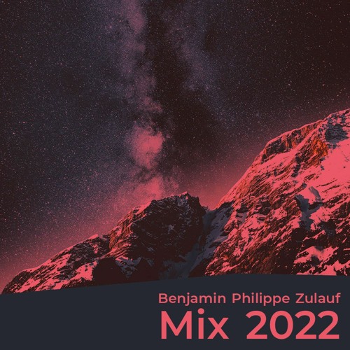 Benjamin Philippe Zulauf // 2022 Mix