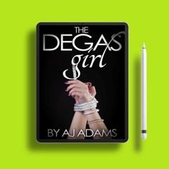 The Degas Girl by A.J. Adams. Free Copy [PDF]