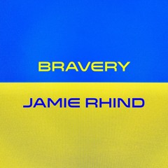 Bravery - Jamie Rhind