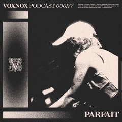 Voxnox Podcast 177 - Parfait