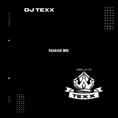 Le vendredi mol vol 1 Texx
