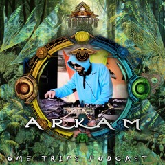 Arkam Live Set - Ome Trips Podcast #0003