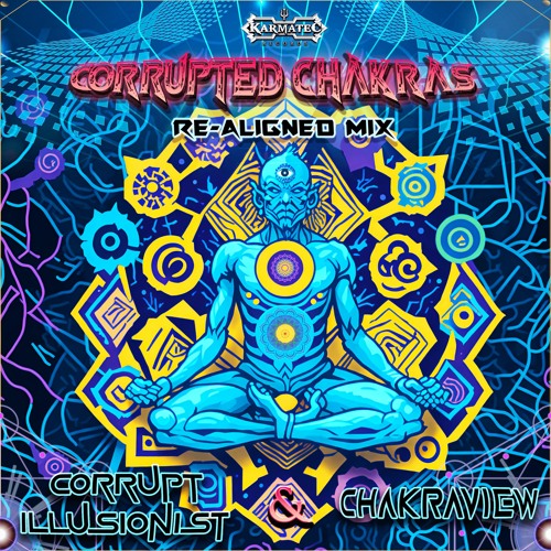 Corrupt Illusionist VS Chakraview - Corrupted Chakras - REALIGNED MIX 150/E