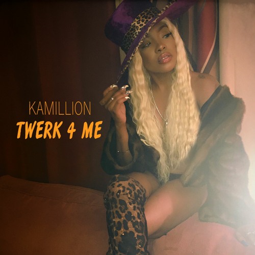 KaMillion - Twerk 4 Me | Twerk for Me