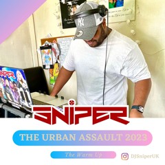 DJSniperUK - The Urban Assault 2023 (The Warm Up) Mix
