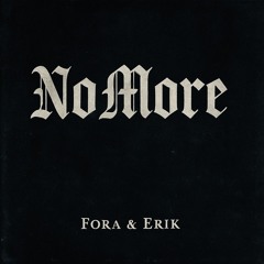 No More - Fora & Erik