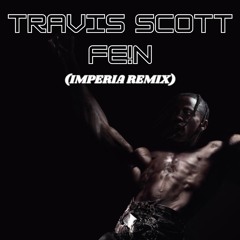[FREE DL] Travis Scott - FE!N (IMPERIA Remix)