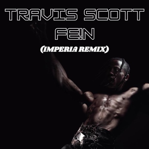 [FREE DL] Travis Scott - FE!N (IMPERIA Remix)