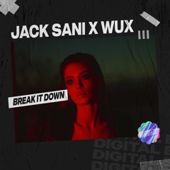 Jack Sani x Wux - Break It Down [OUT NOW]