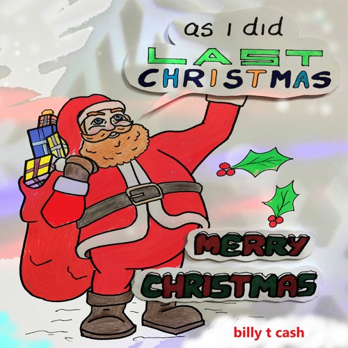 Stream 40 As I Did Last Christmas by BILLY T CASH Listen online for free on SoundCloud