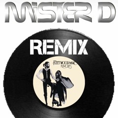 Fleetwood Mac - Dreams (Mister D Remix)