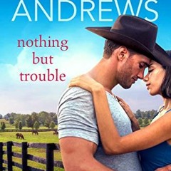Get EBOOK 📋 Nothing But Trouble (Credence, Colorado Book 1) by  Amy Andrews EBOOK EP