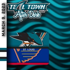 San Jose Sharks @ St. Louis Blues - 3/9/2023 - Teal Town USA After Dark (Postgame)