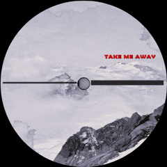 Take Me Away