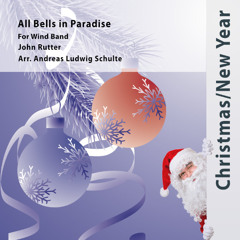 All Bells In Paradise (arr. Andreas Ludwig Schulte) - John Rutter
