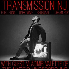 Transmission NJ w/ Vladimir of The Mystic Underground 11/7/23