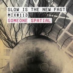 Mix #113 – Someone Spatial