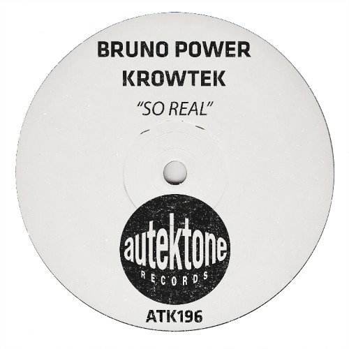 ATK196 - Bruno Power, KROWTEK "So Real" (Preview)(Autektone Records)(Out 12/09/25)