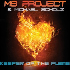 MS Project & Michael Scholz (Keeper Of The Flame Edit - MASTER Snippet)