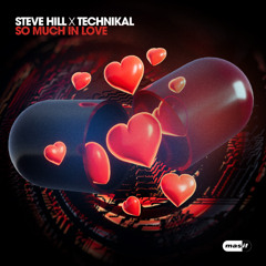 Steve Hill x Technikal - So Much In Love (Radio Edit) (MASIF077)