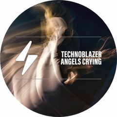 Technoblazer - Angels Crying [FREE DOWNLOAD]