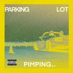 Parking Lot Pimping Prod. Dylan Graham