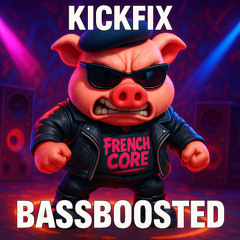 FRENCHPORC CA CRAK 4 | BASSBOOSTED | KICKFIX