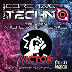FNOOB RADIO 1 YEAR OF CORE TARGET TECHNO #015 Host VICTOR VIOLENCE