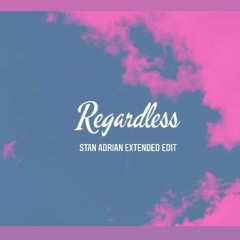 Raye X Rudimental  - Regardless (STAN ADRIAN EXTENDED EDIT)