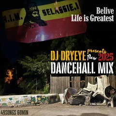 2025 NEW DANCEHALL MIX - Life Is Greatest - DJ DRYEYE