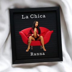 La Chica - Ranna