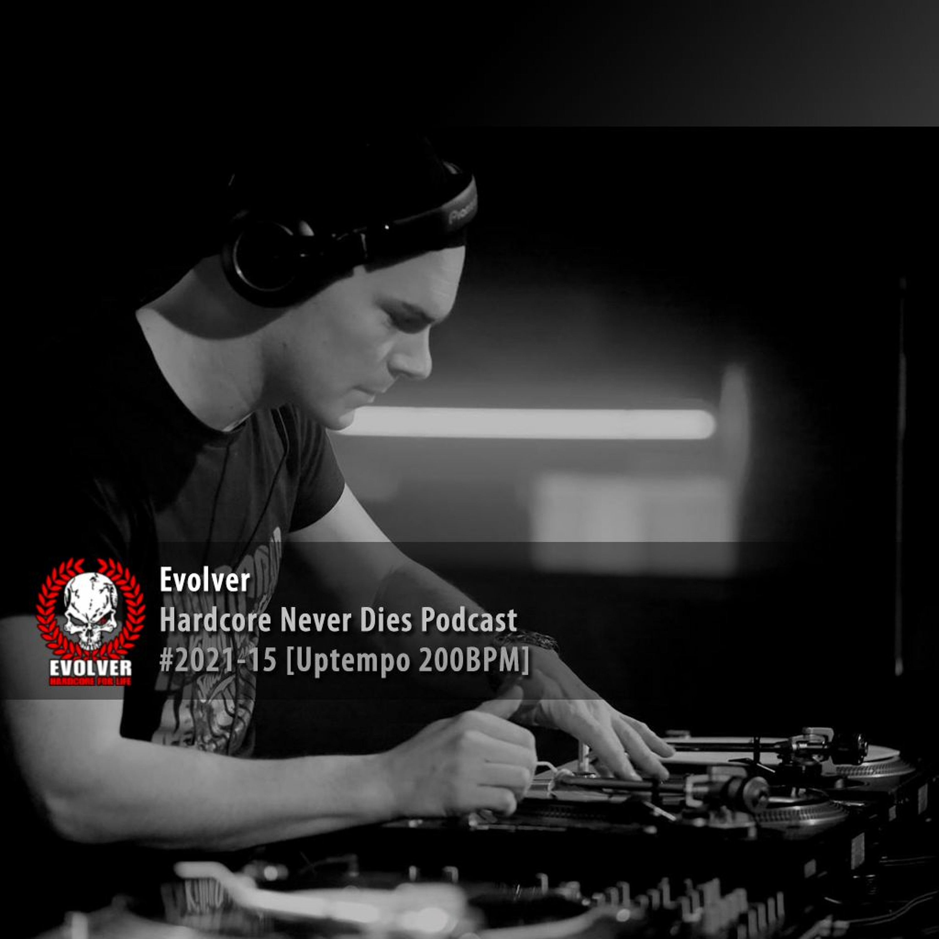 #2021-15 Evolver - Hardcore Never Dies Podcast [Uptempo 200BPM] episode artwork