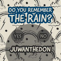 JuwanTheDon - Remember The Rain