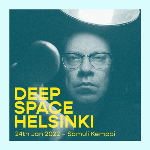 Deep Space Helsinki - 24th January 2022
