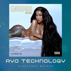 Cardi B vs. Timbaland - Enough (Miami) vs. Ayo Technology (Nightdrop Mashup)