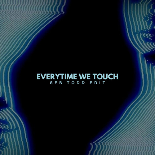 Everytime We Touch (Seb Todd Edit)