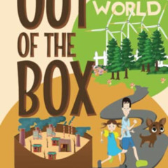 GET PDF 💓 Out of The Box: A New World by  Lucia Matuonto,Gabriella Tirado,Maya Hafez