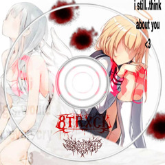 i still think about you /w 8trxck