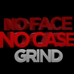 NoFaceNoCase - Grind [Thizzler]