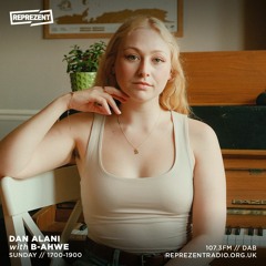 Dan Alani on Reprezent Radio w/ B-ahwe - Sunday 29th October