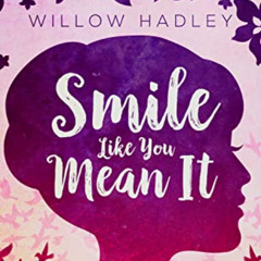 [GET] PDF 💖 Smile Like You Mean It (Charlotte Reynolds Book 1) by  Willow Hadley [EB