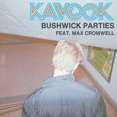 Bushwick parties (feat. Max Cromwell)