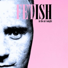 FETISH - In The Air Tonight (FETISH Remix)