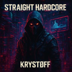 KRYSTØFF-STRAIGHT HARDCORE (KRYSTØFF MASTER)FREE DL
