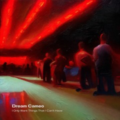 I Only Want Things That I Can't Have