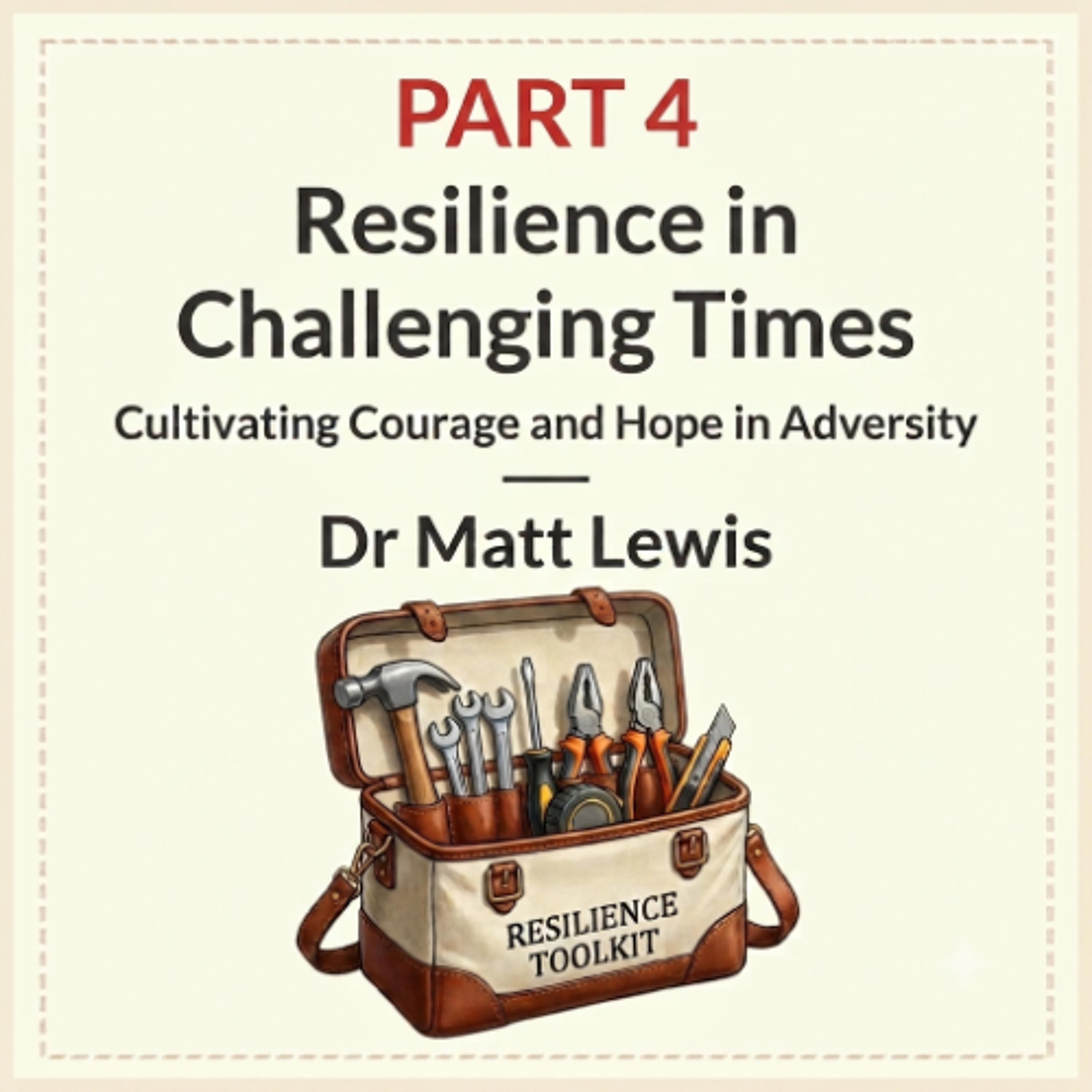 Resilience in Challenging Times - Part 4